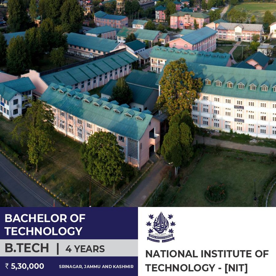 Bachelor of Technology[B TECH] at National Institute of Technology, Srinagar, Srinagar
